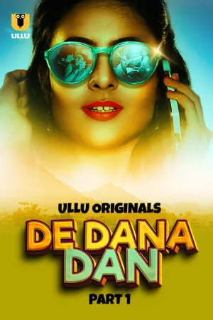 Vegamovies - De Dana Dan (2024) S01 Part 1 ULLU Originals Complete Hindi WEB Series Download