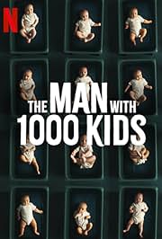 The Man with 1000 Kids (2024) S01 Netflix Original Dual Audio [Hindi + English] WEB-DL Web Series Download